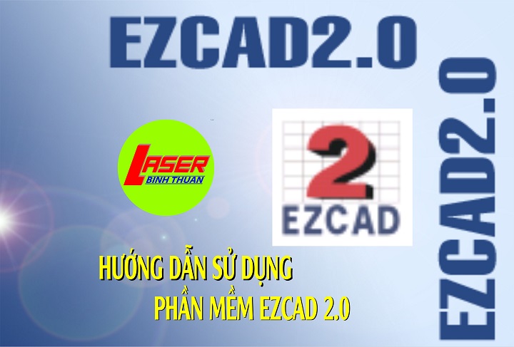 Hướng dẫn sử dụng phần mềm Ezcad 2.0